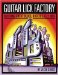  Guitar Lick Factory: Building Great Blues, Rock & Jazz Lines