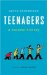  Teenagers: A Natural History