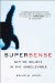  SuperSense: Why We Believe in the Unbelievable