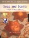  Soap and Scent: Recipes For Natural Beauty