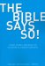 The Bible Says So!: From Simple Answers to Insightful Understanding