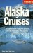  Fielding's Alaska Cruises and the Inside Passage: The Most In-Depth Guide to Alaska Cruises, Land Excursions, Insider Tips and Complete Ports of Call Listings