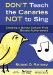  Don't Teach the Canaries Not to Sing: Creating a School Culture That Boosts Achievement