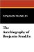  Autobiography of Benjamin Franklin: 1706-1757