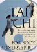  Tai Chi for Body, Mind & Spirit: A Step-By-Step Guide to Achieving Physical and Mental Balance
