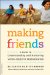  Making Friends: A Guide to Understanding and Nurturing Your Child's Friendships