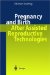  Pregnancy and Birth After Assisted Reproductive Technologies