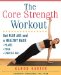 The Core Strength Workout: Get Flat Abs and a Healthy Back  Pilates, Yoga, Exercise Ball