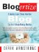  Blogertize: A Leading Expert Shows How Your Blog Can Be a Money-making Machine