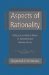  Aspects of Rationality: Reflections on What It Means to Be Rational and Whether We Are
