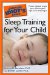 The Complete Idiot's Guide to Sleep Training for Your Child