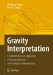  Gravity Interpretation: Fundamentals and Application of Gravity Inversion and Geological Interpretation