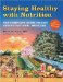  Staying Healthy With Nutrition, 21st Century Edition: The Complete Guide to Diet & Nutritional Medicine