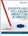  Everything You Know About Css Is Wrong!