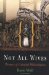  Not All Wives: Women Of Colonial Philadelphia