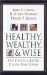  Healthy, Wealthy, And Wise: Five Steps to a Better Health Care System