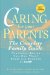  Caring for Your Parents: The Complete Family Guide