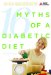  16 Myths of a Diabetic Diet