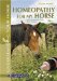  Homeopathy for My Horse: Holistic help for the most common ailments and diseases