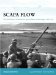  Scapa Flow: The Defences of Britain's Great Fleet Anchorage 1914-45