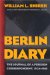  Berlin Diary: The Journal of a Foreign Correspondent, 1934-1941