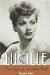  Lucille: The Life of Lucille Ball