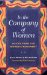  In the Company of Women: Voices from the Women's Movement