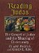  Reading Judas: The Gospel of Judas and the Shaping of Christianity