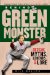  Behind the Green Monster: Red Sox Myths, Legends, and Lore