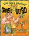 The Kid's Book of All Things Gross and Weird