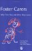  Foster Carers: Why They Stay and Why They Leave