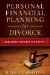  Personal Financial Planning for Divorce: Real-world Strategy for Success