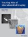  Teaching Atlas of Musculoskeletal Imaging