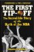 The First Tip-Off: The Incredible Story of the Birth of the Nba