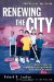  Renewing The City: Reflections On Community Development And Urban Renewal