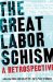 The Great Labor Schism: A Retrospective