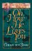  Oh, How He Loves You