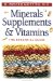  Minerals, Supplements & Vitamins: The Essential Guide