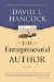 The Entrepreneurial Author: Achieving Success and Balance As a Writer in the 21st Century