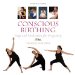  Conscious Birthing: Yoga and Meditation for Pregnancy