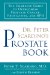  Dr. Peter Scardino's Prostate Book: The Complete Guide to Overcoming Prostate Cancer, Prostatitis, and BPH