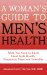 The Women's Guide to Men's Health: Remedying Hormone Imbalances Before It's Too Late
