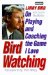  Bird Watching: On Playing and Coaching the Game I Love