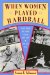  When Women Played Hardball