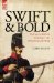  Swift & Bold: The 60th Rifles During the Peninsula War