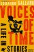  Voices of Time: A Life in Stories