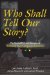  Who Shall Tell Our Story: The Storied Past and Relevance of Historically Black Colleges and Universities