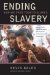  Ending Slavery: How We Free Today's Slaves