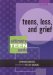  Teens, Loss, And Grief: The Ultimate Teen Guide