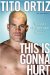  This is Gonna Hurt: The Life of a Mixed Martial Arts Champion